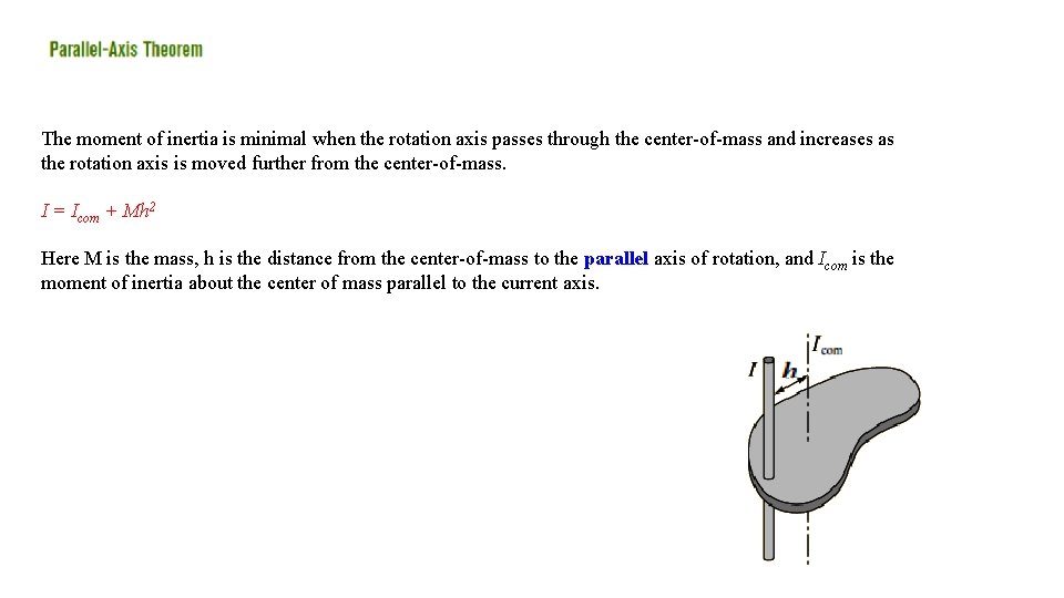 The moment of inertia is minimal when the rotation axis passes through the center-of-mass