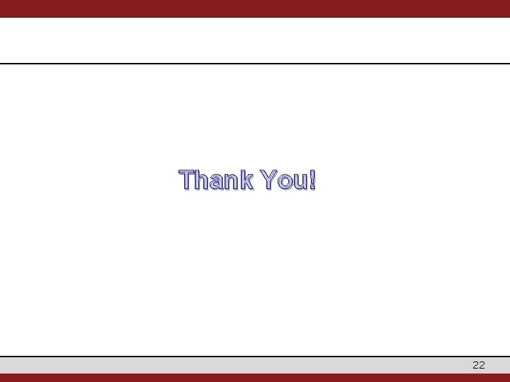 Thank You! 22 