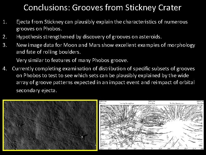 Conclusions: Grooves from Stickney Crater 1. Ejecta from Stickney can plausibly explain the characteristics