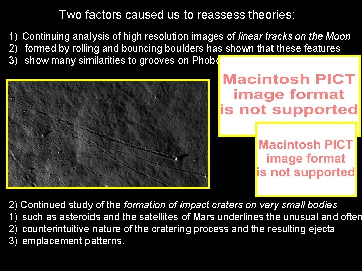 Two factors caused us to reassess theories: 1) Continuing analysis of high resolution images