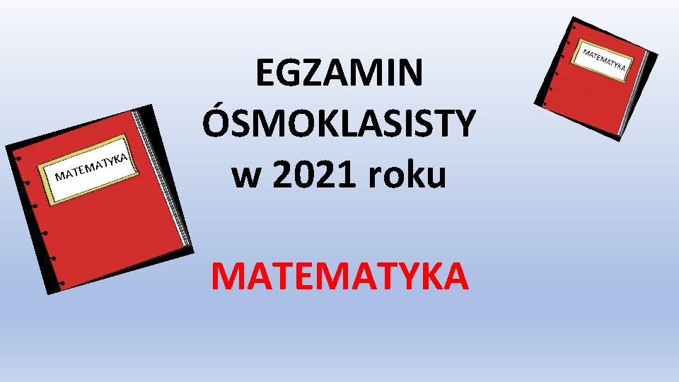 A YK T A EM MAT EGZAMIN ÓSMOKLASISTY w 2021 roku MATEMATYKA 