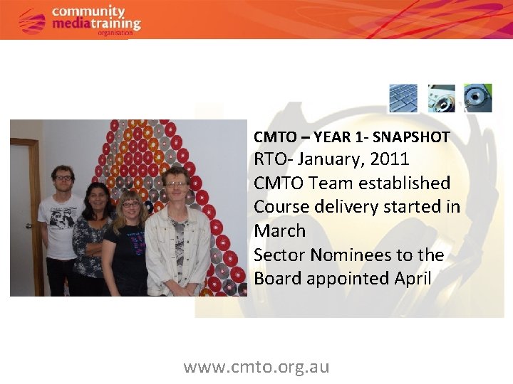 CMTO – YEAR 1 - SNAPSHOT RTO- January, 2011 CMTO Team established Course delivery