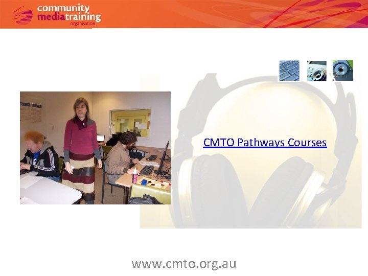 CMTO Pathways Courses www. cmto. org. au 