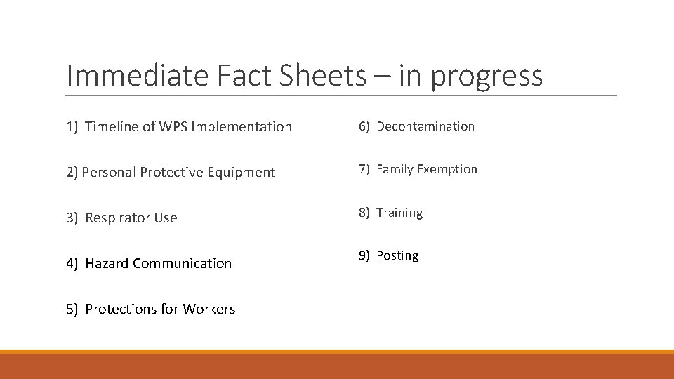 Immediate Fact Sheets – in progress 1) Timeline of WPS Implementation 6) Decontamination 2)
