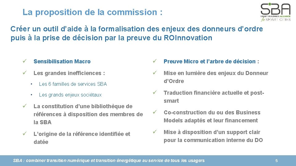 La proposition de la commission : Créer un outil d’aide à la formalisation des