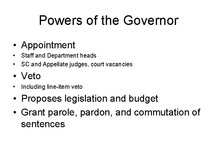 Powers of the Governor • Appointment • Staff and Department heads • SC and