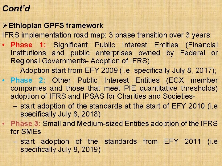 Cont’d ØEthiopian GPFS framework IFRS implementation road map: 3 phase transition over 3 years: