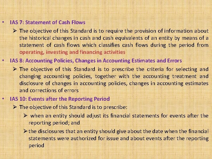  • IAS 7: Statement of Cash Flows Ø The objective of this Standard