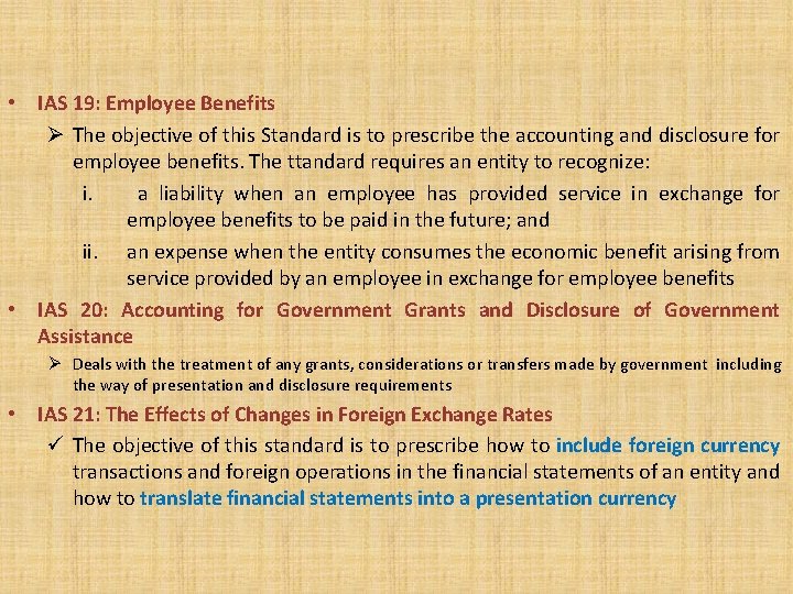  • IAS 19: Employee Benefits Ø The objective of this Standard is to