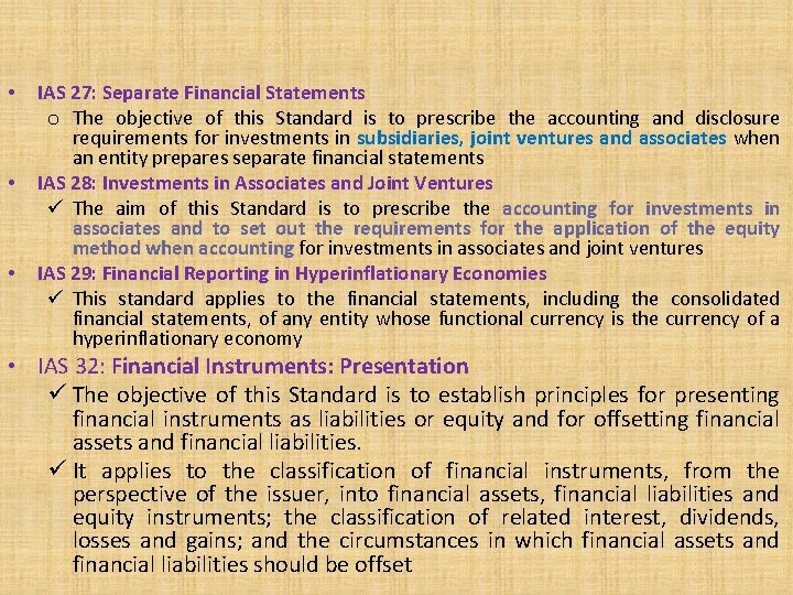  • • • IAS 27: Separate Financial Statements o The objective of this