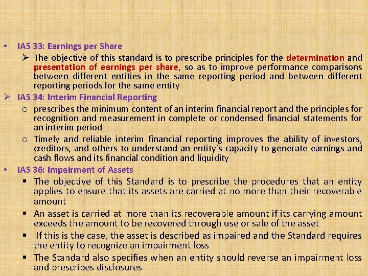 IAS 33: Earnings per Share Ø The objective of this standard is to prescribe