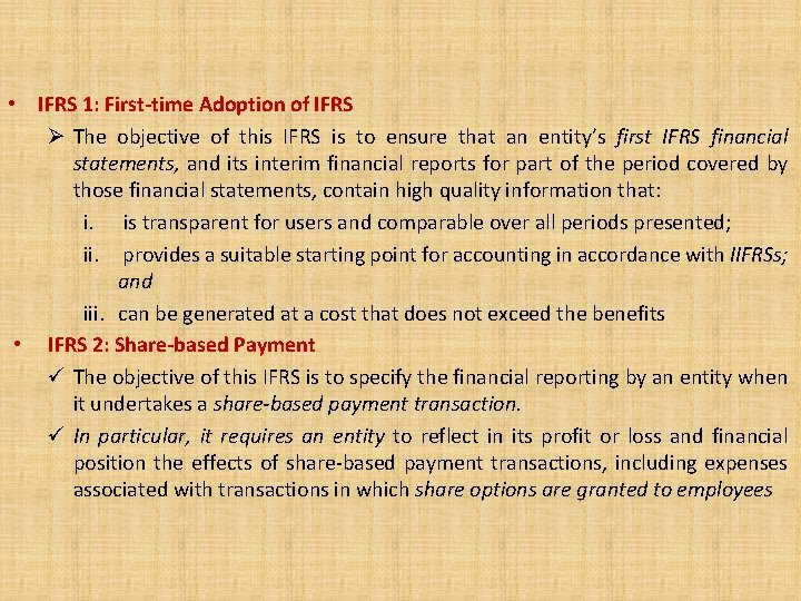  • IFRS 1: First-time Adoption of IFRS Ø The objective of this IFRS