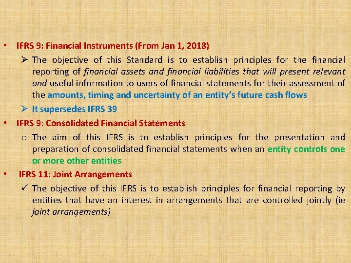  • IFRS 9: Financial Instruments (From Jan 1, 2018) Ø The objective of