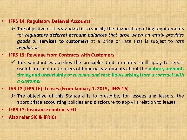  • IFRS 14: Regulatory Deferral Accounts Ø The objective of this standard is