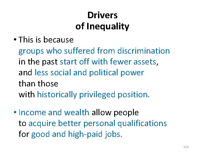 Drivers of Inequality • This is because groups who suffered from discrimination in the