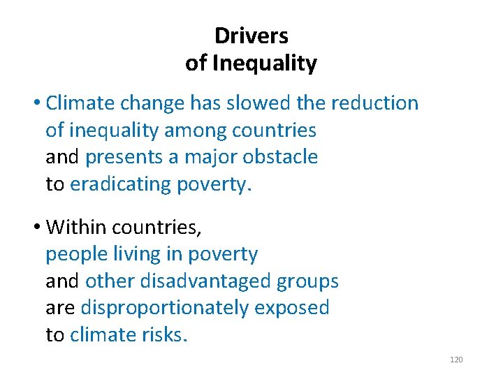 Drivers of Inequality • Climate change has slowed the reduction of inequality among countries