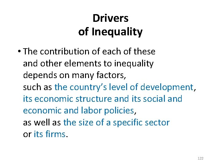 Drivers of Inequality • The contribution of each of these and other elements to
