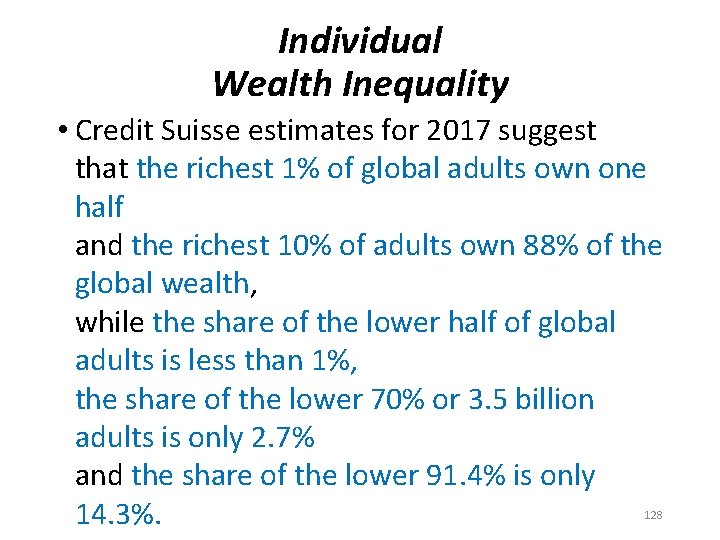 Individual Wealth Inequality • Credit Suisse estimates for 2017 suggest that the richest 1%