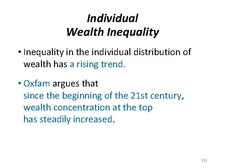 Individual Wealth Inequality • Inequality in the individual distribution of wealth has a rising