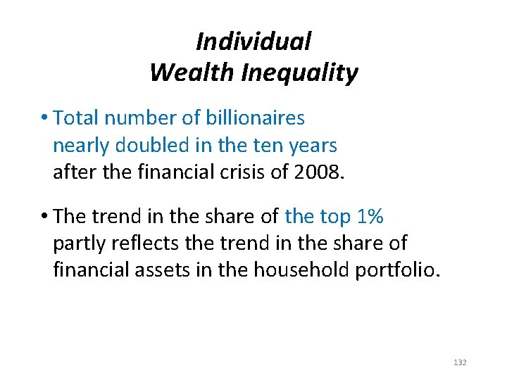 Individual Wealth Inequality • Total number of billionaires nearly doubled in the ten years