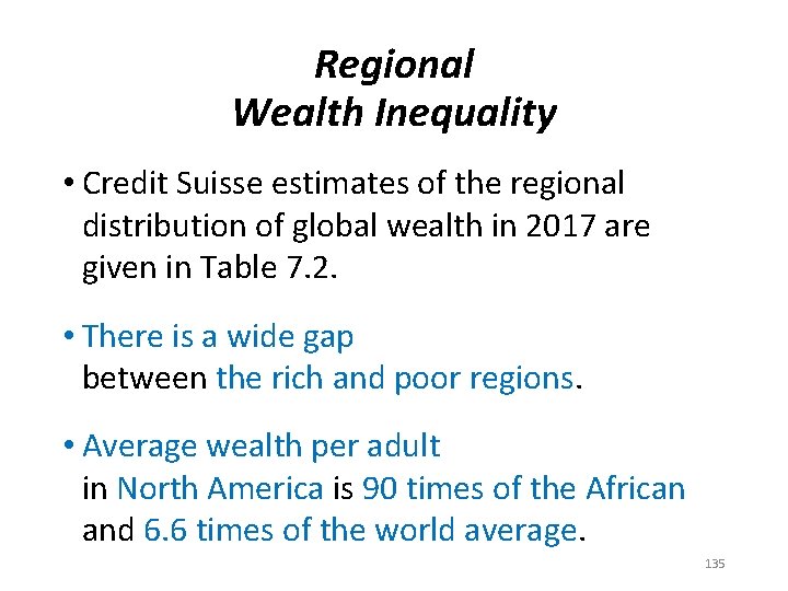 Regional Wealth Inequality • Credit Suisse estimates of the regional distribution of global wealth