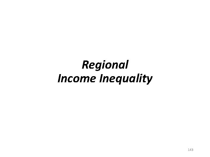 Regional Income Inequality 143 