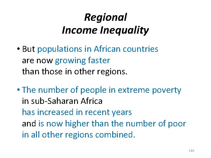 Regional Income Inequality • But populations in African countries are now growing faster than