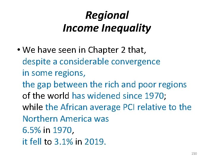 Regional Income Inequality • We have seen in Chapter 2 that, despite a considerable