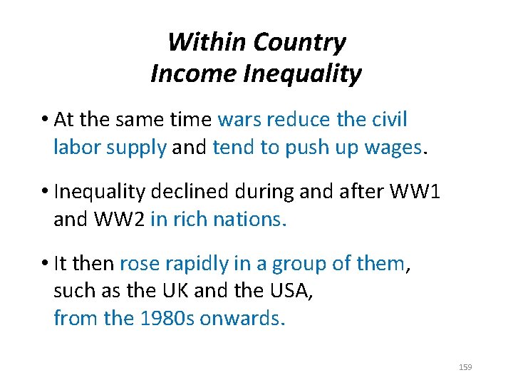 Within Country Income Inequality • At the same time wars reduce the civil labor