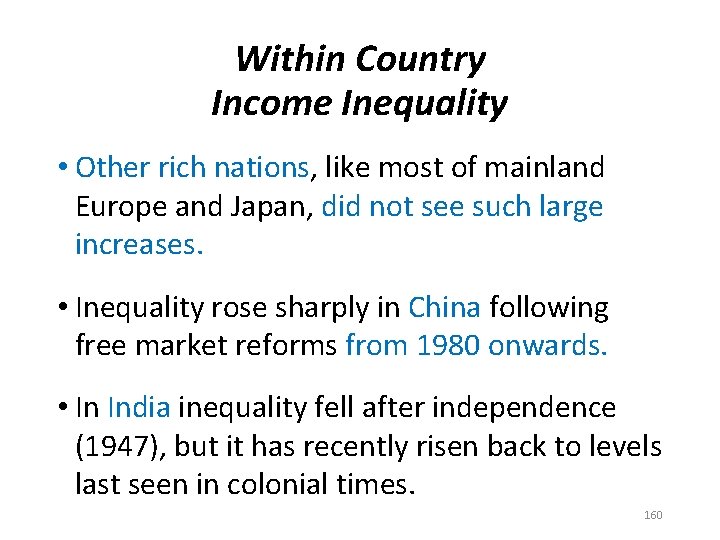 Within Country Income Inequality • Other rich nations, like most of mainland Europe and