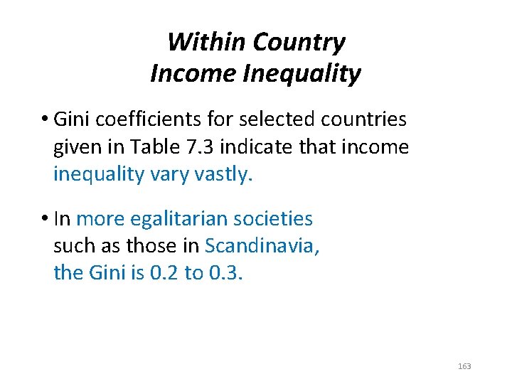 Within Country Income Inequality • Gini coefficients for selected countries given in Table 7.