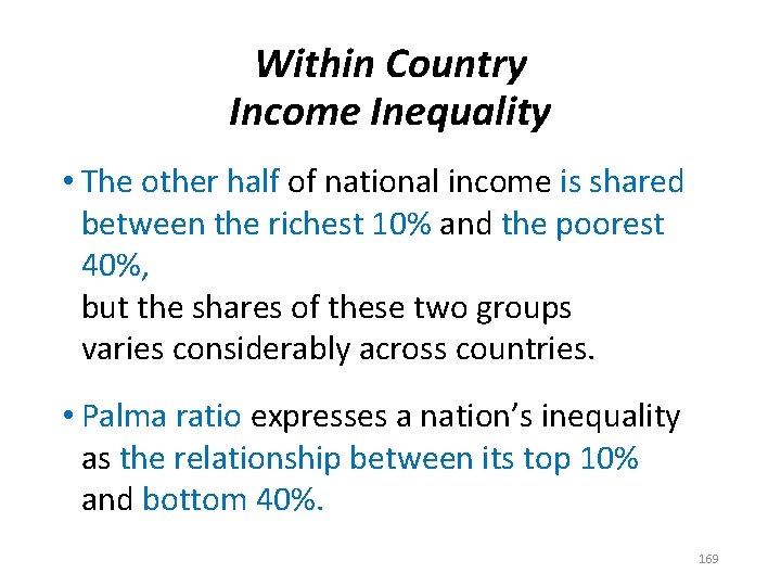 Within Country Income Inequality • The other half of national income is shared between