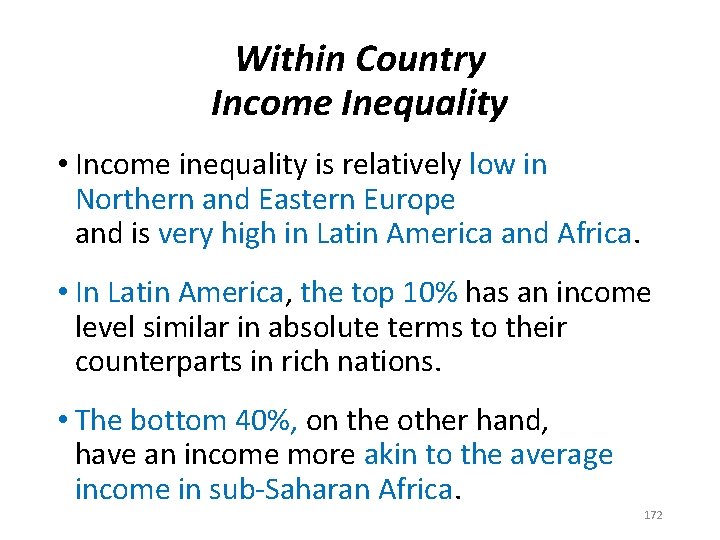 Within Country Income Inequality • Income inequality is relatively low in Northern and Eastern