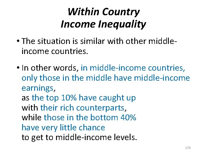Within Country Income Inequality • The situation is similar with other middleincome countries. •