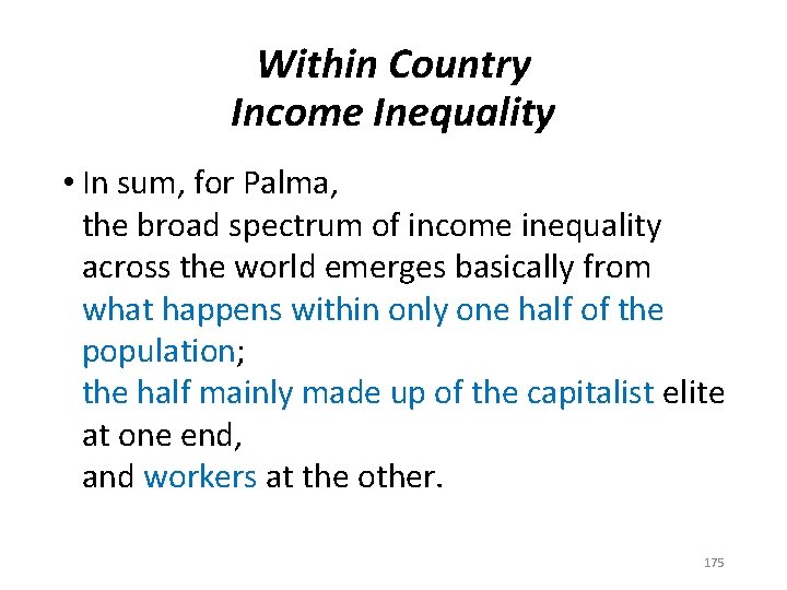 Within Country Income Inequality • In sum, for Palma, the broad spectrum of income