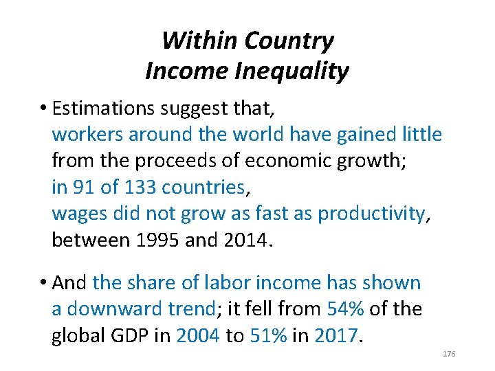 Within Country Income Inequality • Estimations suggest that, workers around the world have gained