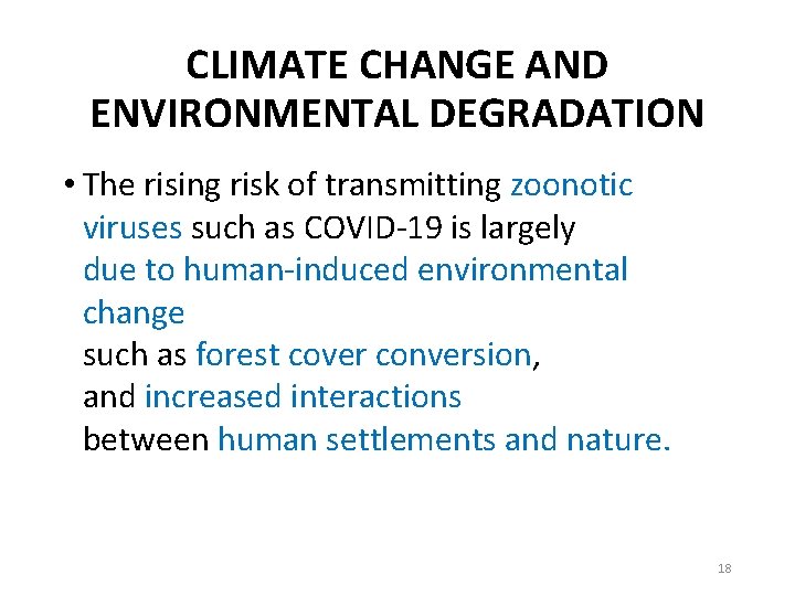 CLIMATE CHANGE AND ENVIRONMENTAL DEGRADATION • The rising risk of transmitting zoonotic viruses such