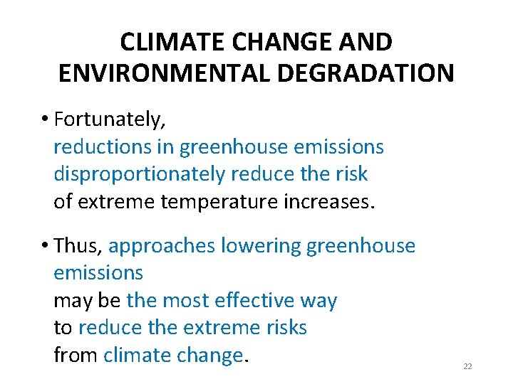 CLIMATE CHANGE AND ENVIRONMENTAL DEGRADATION • Fortunately, reductions in greenhouse emissions disproportionately reduce the
