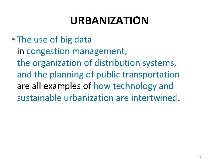 URBANIZATION • The use of big data in congestion management, the organization of distribution