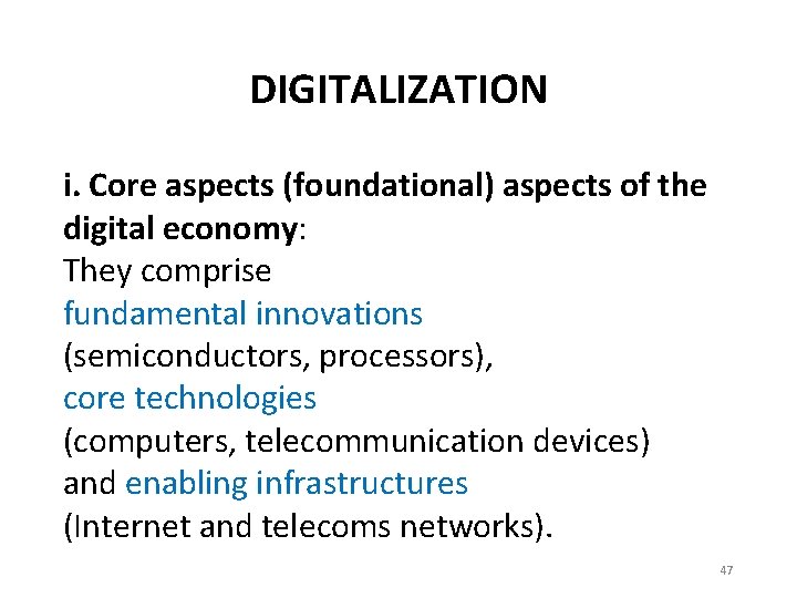 DIGITALIZATION i. Core aspects (foundational) aspects of the digital economy: They comprise fundamental innovations