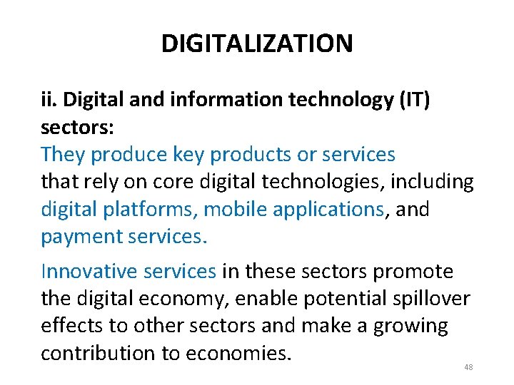 DIGITALIZATION ii. Digital and information technology (IT) sectors: They produce key products or services