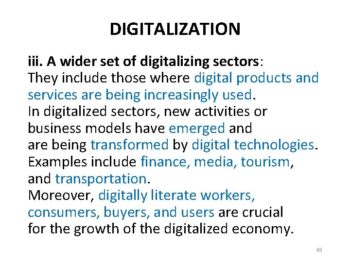 DIGITALIZATION iii. A wider set of digitalizing sectors: They include those where digital products