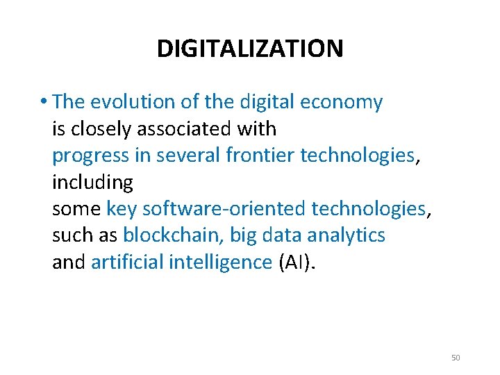 DIGITALIZATION • The evolution of the digital economy is closely associated with progress in