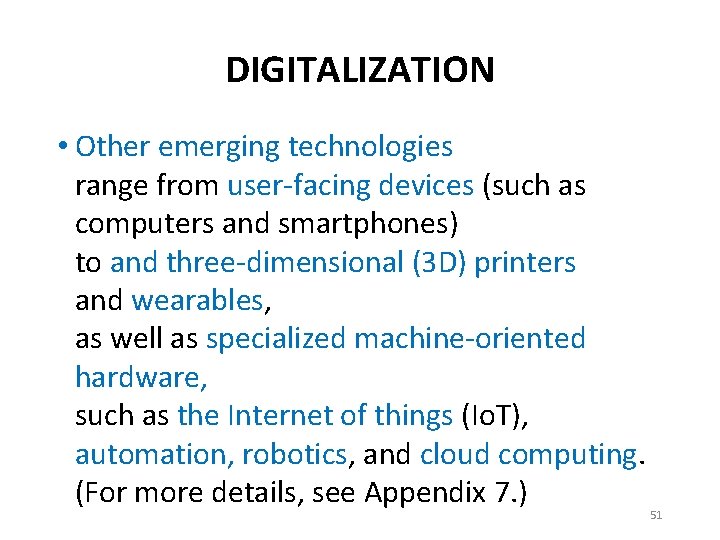 DIGITALIZATION • Other emerging technologies range from user-facing devices (such as computers and smartphones)