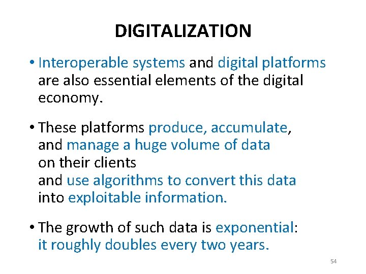 DIGITALIZATION • Interoperable systems and digital platforms are also essential elements of the digital