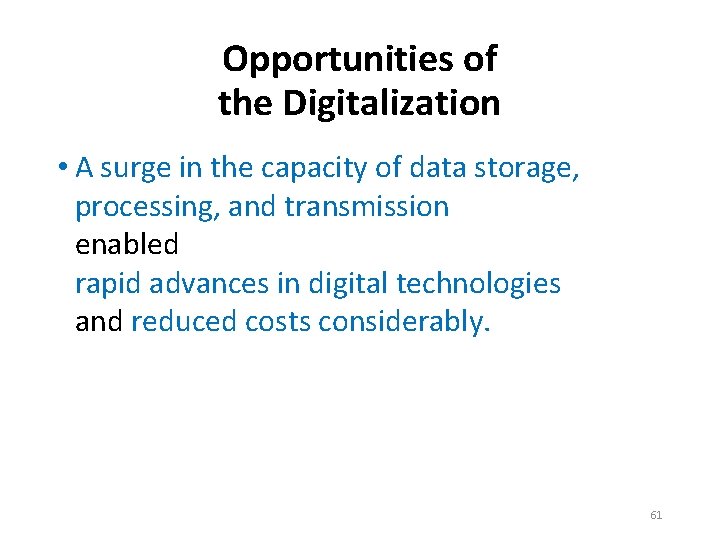 Opportunities of the Digitalization • A surge in the capacity of data storage, processing,