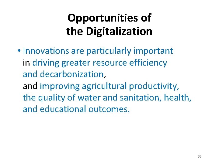 Opportunities of the Digitalization • Innovations are particularly important in driving greater resource efficiency
