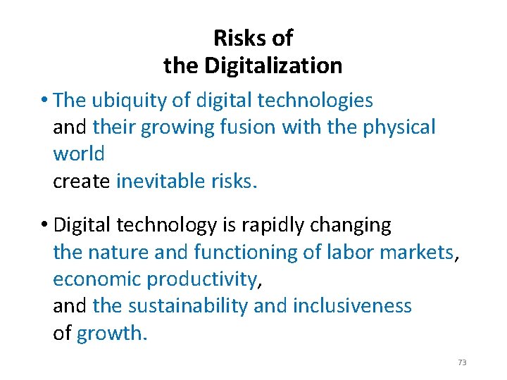 Risks of the Digitalization • The ubiquity of digital technologies and their growing fusion