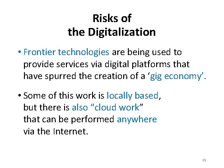 Risks of the Digitalization • Frontier technologies are being used to provide services via
