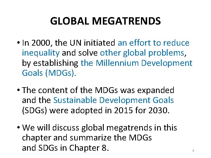 GLOBAL MEGATRENDS • In 2000, the UN initiated an effort to reduce inequality and